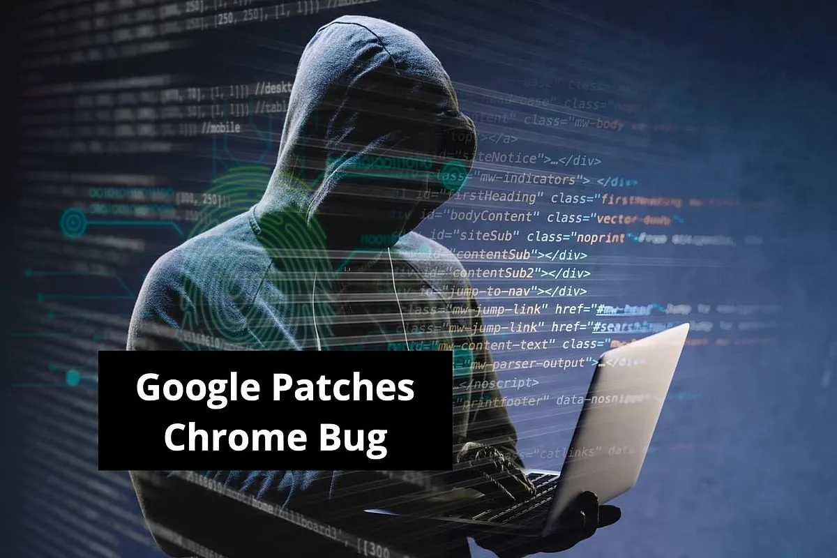 Google Fixes Chrome Bug Hackers Used to Target Journalists in Spy Campaign